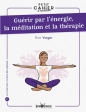 Guérir par l'énergie, la méditation et la thérapie Elina Vorger