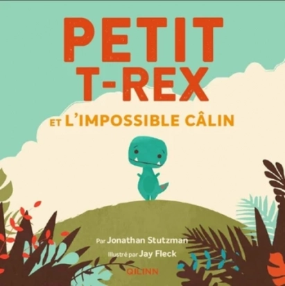 Petit T-Rex et l'impossible câlin Qilinn