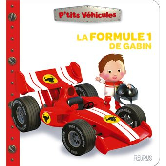 La Formule 1 de Gabin – P’tits véhicules – livre enfant Fleurus
