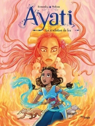 Ayati Tome 4 La révélation du feu Jungle