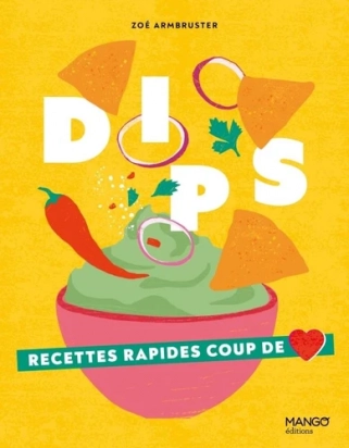 Dips Recettes rapide coup de coeur Zoé Armbruster