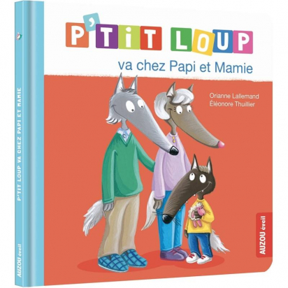 P'tit loup va chez Papi et Mamie Auzou
