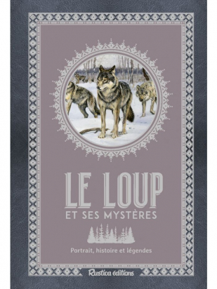 Collection Les petits précieux Rustica Le loup et ses mystères