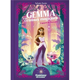 Gemma et les cristaux magiques - L'appel de Forestia