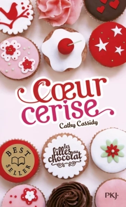 Cœur cerise – Les filles au chocolat Tome 1 – Cathy Cassidy