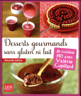 Desserts gourmands sans gluten ni lait Valérie Cupillard