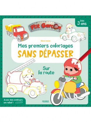 Mes premiers coloriages sans dépasser Sur la route Fleurus
