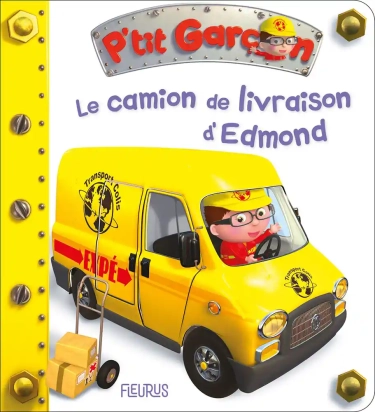 Le camion de livraison d'Edmond (P'tit garçon) - Nathalie Bélineau - Fleurus