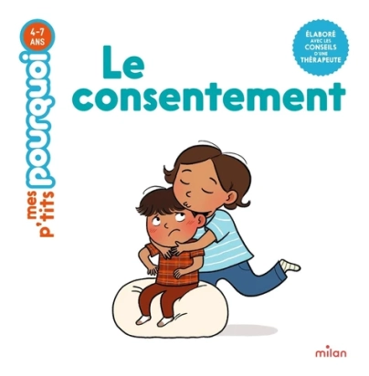 Le consentement Par :  Agnès Cathala ,  Valentine Choquet