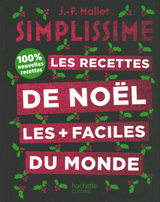 Les recettes de Noël les + faciles du monde. 100% nouvelles recettes Jean-François Mallet Hachette