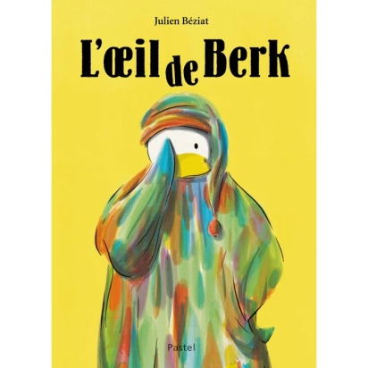 Livre L'oeil de Berk de Julien Béziat L'école des Loisirs