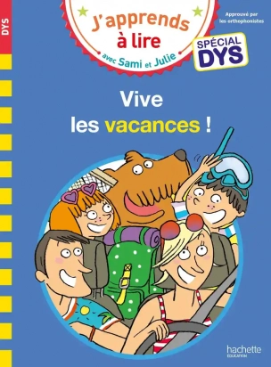 J'apprends à lire avec Sami et Julie Vive les vacances Spécial DYS Hachette