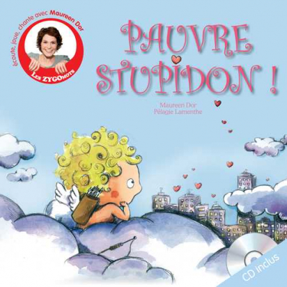Pauvre stupidon ! - Les zygomots - Les éditions clochette