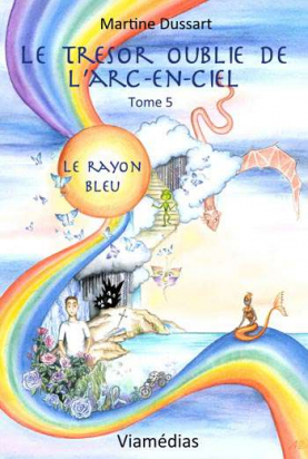 Le trésor oublié de l'arc-en-ciel - Tome 5 Le rayon bleu - Editions Création vivante