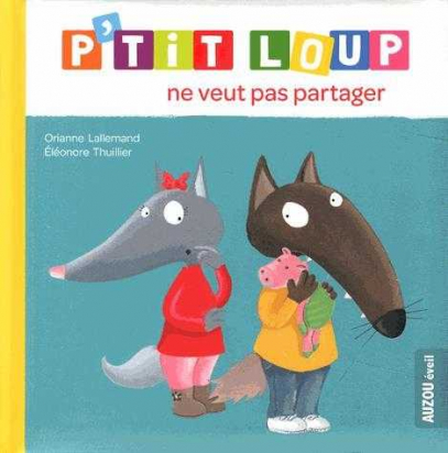 P'ti loup ne veut pas partager - Auzou