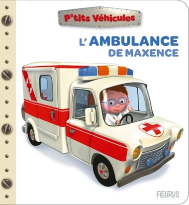 L’ambulance de Maxence – livre véhicule et secours enfant – Fleurus