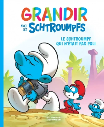 Grandir avec les Schtroumpfs Tome 11 Le Schtroumpf qui n'était pas poli Le Lombard Jeunesse