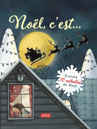 Noël, c'est… - Ecoute 10 mélodies de Noël  Sassi