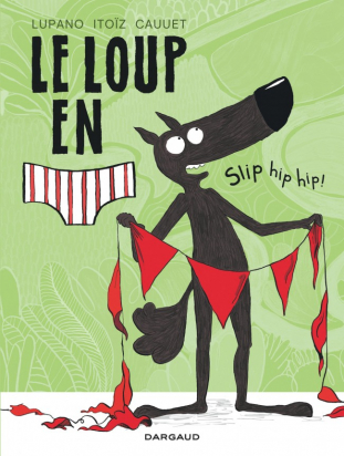 Le loup en Slip Hip Hip Dargaud