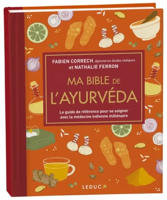 Ma bible de l'ayurvéda - Le guide de référence pour se soigner avec la médecine indienne millénaire Edition de luxe