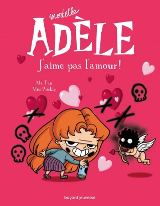 Mortelle Adèle Tome 4 J'aime pas l'amour ! Bayard Jeunesse