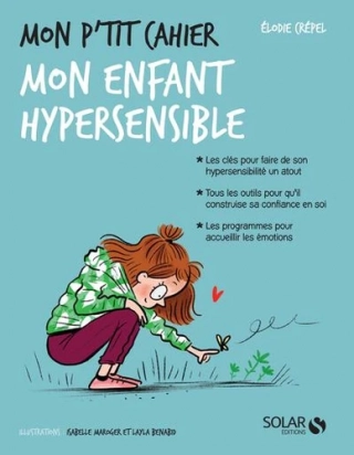Mon p'tit cahier mon enfant hypersensible Editions Solar