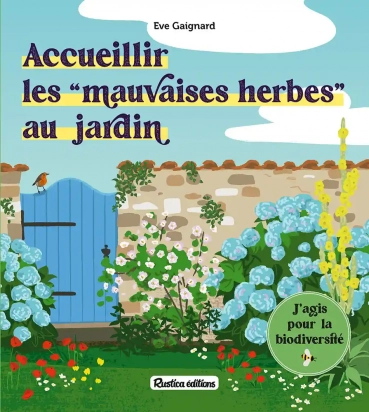 Accueillir les "mauvaises herbes" au jardin - Grand Format Eve Gaignard