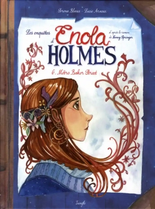 Les enquêtes d'Enola Holmes Tome 6 Métro Baker Street Jungle