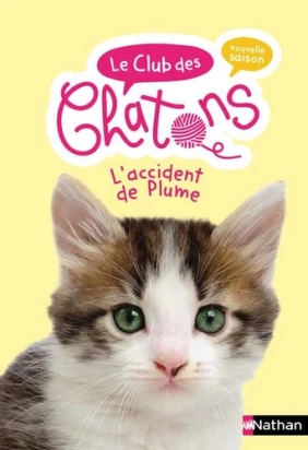 Le club des chatons Tome 10 L'accident de Plume Nathan
