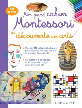 Mon grand cahier Montessori de découverte des arts Larousse