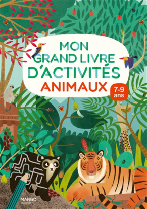Mon grand livre d'activités animaux 7-9 ans Mango jeunesse