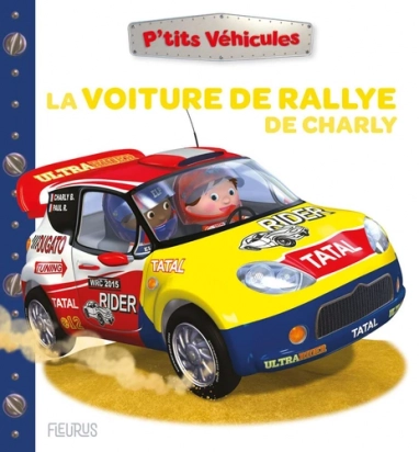 La voiture de rallye de Charly Ptits véhicules Fleurus