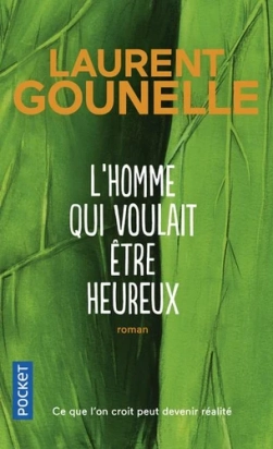 L'homme qui voulait être heureux Laurent Gounelle