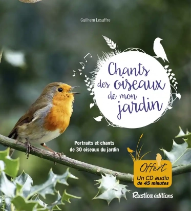 Les chants des oiseaux de mon jardin - Poche avec 1 CD audio Guilhem Lesaffre