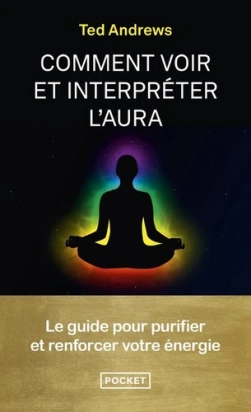 Comment voir et interpréter l'aura Ted Andrews