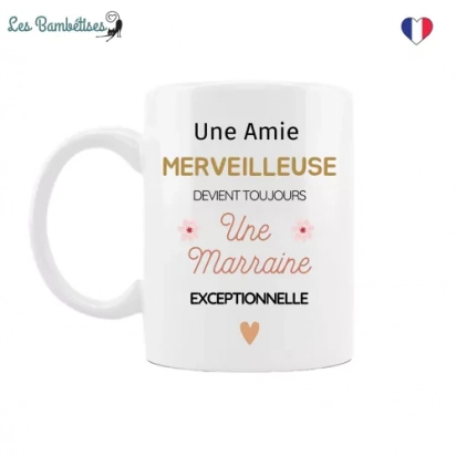 Tasse mug Une amie merveillseus devient toujours une MARRAINE exceptionnelle Les bambetises