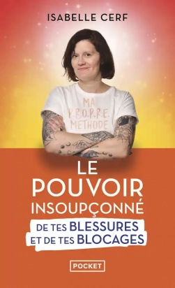Le pouvoir insoupçonné de tes blessures et de tes blocages - Poche Isabelle Cerf