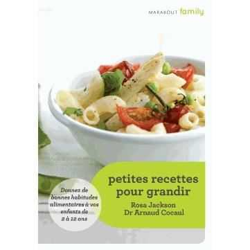 Petites recettes pour grandir - Marabout family