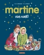 Martine Vive noël ! Par :  Gilbert Delahaye ,  Marcel Marlier