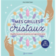 Mes grilles de cristaux - Amplifiez les pouvoirs des pierres avec la géométrie sacrée - Grand Format