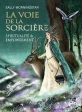 La voie de la sorcière. Spiritualité et empowerment  Sally Morningstar