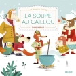 La soupe au caillou Pauline Caudrillier Fleurus
