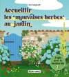 Accueillir les "mauvaises herbes" au jardin - Grand Format Eve Gaignard