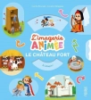 L'imagerie Animée Le chateau fort - Album Marianne Doubrère, Ilaria Falorsi