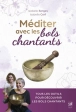 Méditer avec les bols chantants – Livre d’Isabelle Serges et Isabelle Cerf sur la méditation sonore
