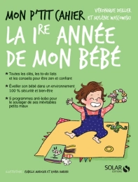 Mon p'tit cahier la 1re année de mon bébé de 0 à 1 an Editions Solar