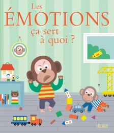 Les émotions ça sert à quoi ? Fleurus