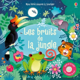 Mon livre sonore Les bruits de la jungle Usborne