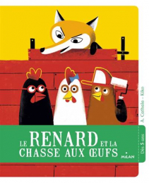 Le renard et la chasse aux oeufs Edition Milan