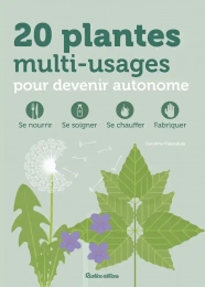 20 plantes multi-usages pour devenir autonome - Grand Format Caroline Calendula